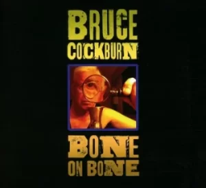 image of Bone On Bone by Bruce Cockburn CD Album