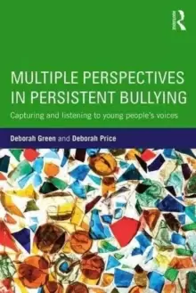 Image of Multiple Perspectives in Persistent Bullying : Capturing and listening to young people's voices