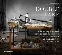 Image of double take the worlds most iconic photographs meticulously re created in m