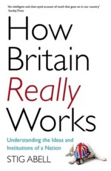 Image of How Britain really works by Stig Abell