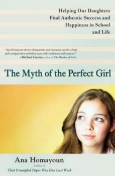 Image of The Myth of the Perfect Girl by Ana Homayoun Book