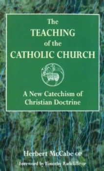 Image of The Teaching of the Catholic Church by Herbert Mccabe Paperback