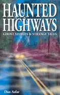 Image of haunted highways ghost stories and strange tales