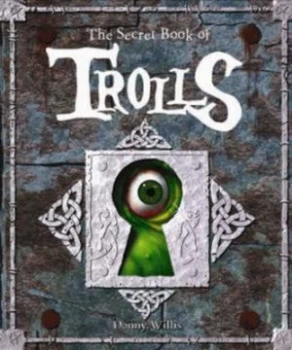 Image of The Secret Book of Trolls by Danny Willis Hardback