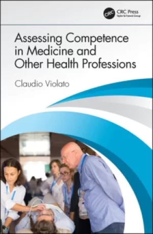 Image of Assessing Competence in Medicine and Other Health Professions