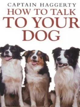 Image of How to Talk to Your Dog by Arthur Haggerty Paperback