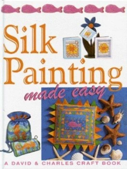 Image of Silk Painting Made Easy Hardback
