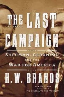 Image of The Last Campaign : Sherman, Geronimo and the War for America