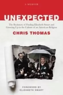 Image of Unexpected : The Backstory of Finding Elizabeth Smart and Growing Up in the Culture of an American Religion