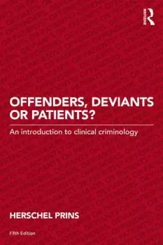 Image of Offenders Deviants or Patients?An introduction to clinical criminology