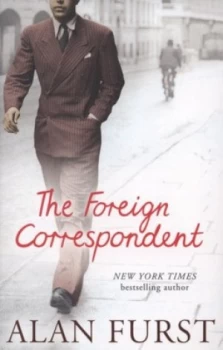 Image of The Foreign Correspondent by Alan Furst Paperback