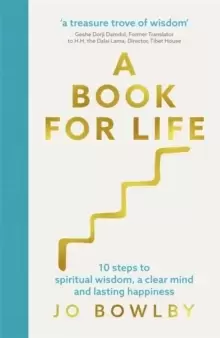 Image of A Book For Life : 10 steps to spiritual wisdom, a clear mind and lasting happiness
