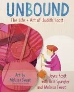 Image of unbound the life and art of judith scott
