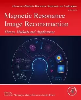 Image of Magnetic Resonance Image Reconstruction: Volume 7 by Mehmet Akcakaya