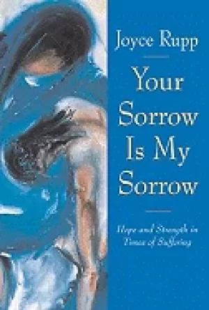 Image of your sorrow is my sorrow hope and strength in times of suffering