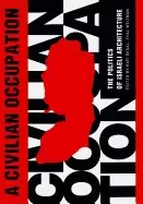 Image of civilian occupation the politics of israeli architecture