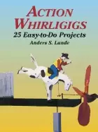 Image of action whirligigs 25 easy to do projects