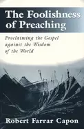 Image of foolishness of preaching proclaiming the gospel against the wisdom of