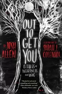 Image of Out to Get You : 13 Tales of Weirdness and Woe