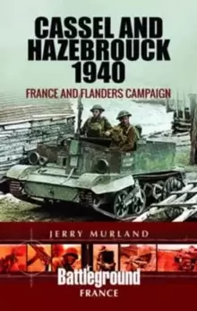 Image of Cassel and Hazebrouck 1940: France and Flanders Campaign