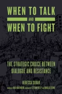 Image of When To Talk And When To Fight : The Strategic Choice between Dialogue and Resistance
