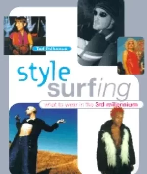 Image of style surfing what to wear in the 3rd millennium