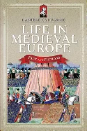 Image of life in medieval europe fact and fiction