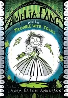 Image of Amelia Fang and the Trouble with Toads