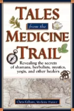 Image of tales from the medicine trail exploring the health secrets of shamans herb