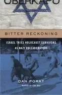 Image of bitter reckoning israel tries holocaust survivors as nazi collaborators
