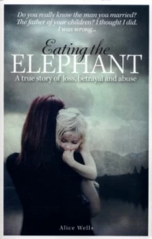Image of Eating the Elephant by Alice Wells Paperback