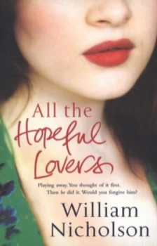 Image of All the Hopeful Lovers by William Nicholson Paperback