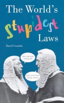 Image of The Worlds Stupidest Laws by David Crombie Book