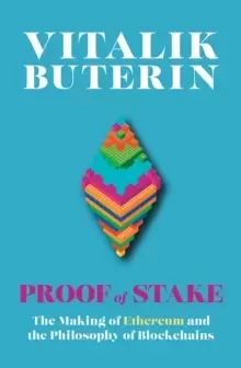 Image of Proof of Stake : The Making of Ethereum and the Philosophy of Blockchains