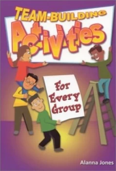 Image of Team-Building Activities for Every Group by Alanna Jones Paperback