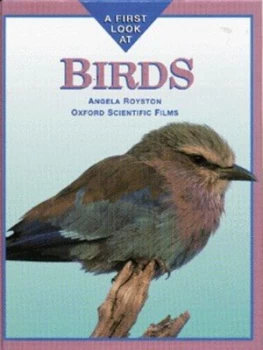 Image of A First Look at Birds by Angela Royston and Adrian Lascom and Oxford Scientific Films Hardback