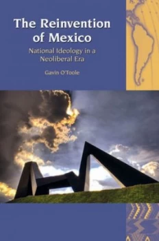 Image of The Reinvention of Mexico by Gavin Otoole Hardback