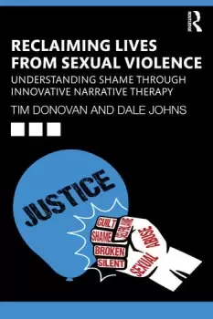 Image of Reclaiming Lives from Sexual ViolenceUnderstanding Shame through Innovative Narrative Therapy
