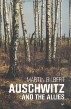 Image of Auschwitz and the Allies by Martin Gilbert Paperback