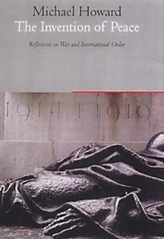 Image of The Invention of Peace by Michael Howard Paperback