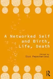 Image of A Networked Self and Birth Life Death