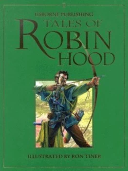 Image of Tales of Robin Hood by Tony Allan and Ron Tiner and Felicity Brooks and Michelle Bates Hardback