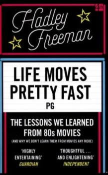 Image of Life Moves Pretty Fast by Hadley Freeman Paperback