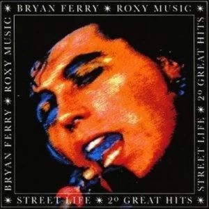 image of Street Life 20 Great Hits by Bryan Ferry and Roxy Music CD Album