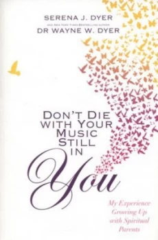 Image of Dont Die with Your Music Still in You by Serena Dyer Paperback