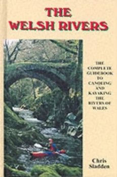 Image of The Welsh Rivers by Chris Sladden Hardback