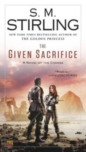 Image of The Given Sacrifice by S. M. Stirling