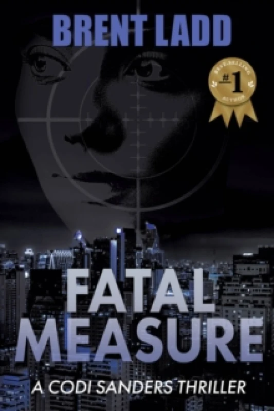 Image of Fatal Measure : A Codi Sanders Thriller Paperback / softback