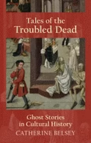 Image of tales of the troubled dead ghost stories in cultural history