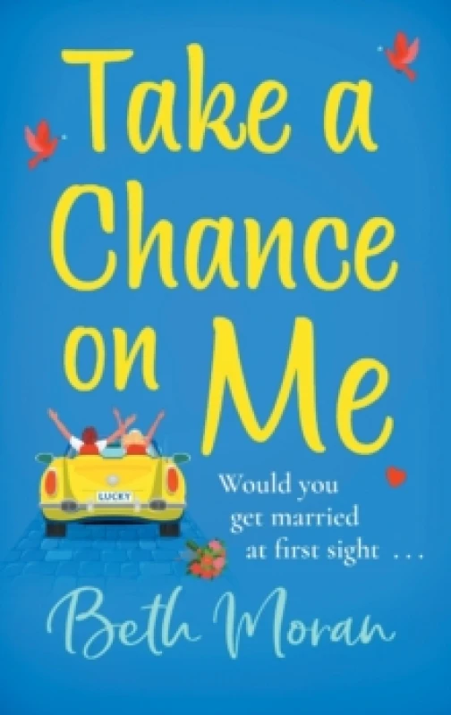 Image of Take a Chance on Me : The perfect uplifting read from the TOP 10 bestselling author of Just The Way You Are Hardback